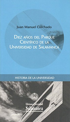 Stock image for DIEZ AOS DEL PARQUE CIENTFICO DE LA UNIVERSIDAD DE SALAMANCA for sale by Siglo Actual libros