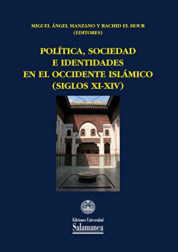 Beispielbild fr POLTICA, SOCIEDAD E IDENTIDADES EN EL OCCIDENTE ISLMICO (SIGLOS XI-XIV) zum Verkauf von KALAMO LIBROS, S.L.