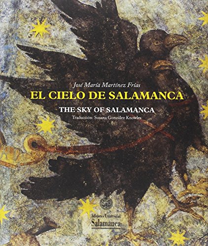 Imagen de archivo de El Cielo de Salamanca - The Sky of Salamanca - la Boveda de la Antigua Bibliotca Universitaria a la venta por Hamelyn