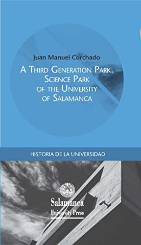 Imagen de archivo de A THIRD GENERATION PARK. SCIENCE PARK OF THE UNIVERSITY OF SALAMANCA a la venta por Siglo Actual libros