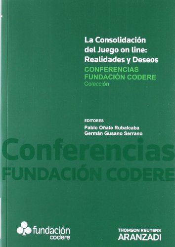 Stock image for LA CONSOLIDACIN DEL JUEGO ON LINE: REALIDADES Y DESEOS - CONFERENCIAS FUNDACIN for sale by Zilis Select Books