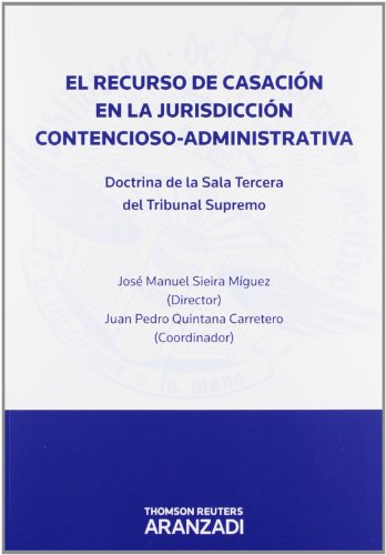 9788490141175: El recurso de casacin en la jurisdiccin Contencioso-Administrativa - Doctrina de la sala Tercera del Tribunal Supremo