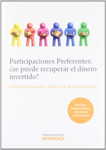 9788490141892: Participaciones preferentes: se puede recuperar el dinero invertido? - Prcticas bancarias y proteccin del consumidor (Doctrina, jurisprudencia, soluciones y formularios)