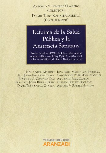 9788490142592: Reforma de la salud pblica y la asistencia sanitaria : estudio de la Ley 33-2011, de 4 de octubre, general de la salud pblica y del RD-L 16/2012, de ... sobre sostenibilidad del sistema nacional