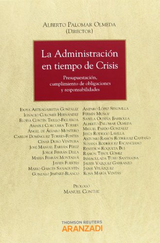 La Administración en tiempo de crisis - Presupuestación, cumplimiento - Palomar Olmeda, Alberto