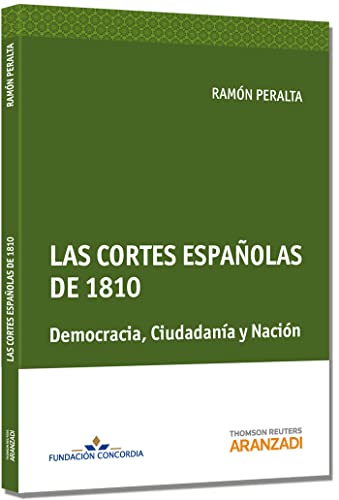 Stock image for LAS CORTES ESPAOLAS DE 1810. DEMOCRACIA, CIUDADANA Y NACIN DEMOCRACIA, CIUDADANIA Y NACIN for sale by Zilis Select Books