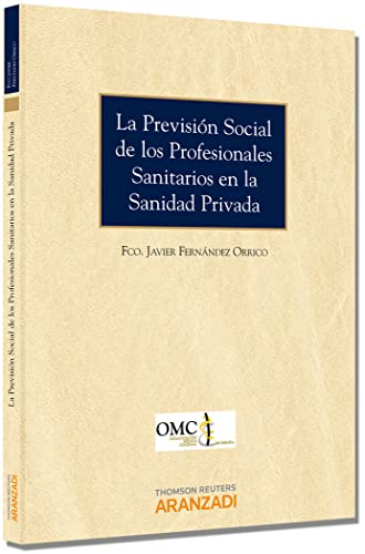 Imagen de archivo de LA PREVISIN SOCIAL DE LOS PROFESIONALES SANITARIOS EN LA SANIDAD PRIVADA PRIVADA, LA a la venta por Zilis Select Books