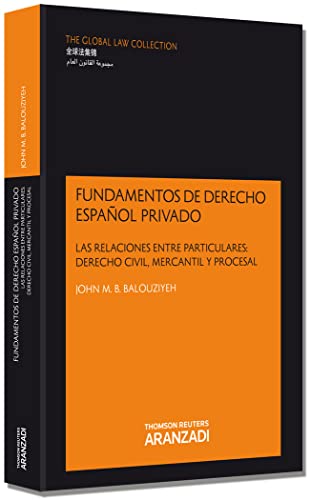 Stock image for FUNDAMENTOS DE DERECHO ESPAOL PRIVADO - LAS RELACIONES ENTRE PARTICULARES: DERE LAS RELACIONES ENTRE PARTICULARES: DERECHO CIVIL, MERCANTIL Y PROCESAL DERECHO C for sale by Zilis Select Books