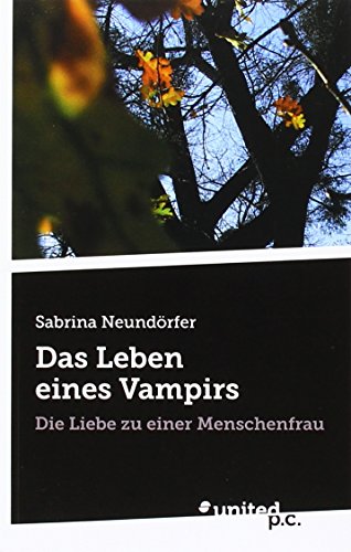 Beispielbild fr Das Leben eines Vampirs: Die Liebe zu einer Menschenfrau zum Verkauf von medimops