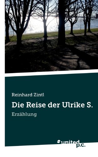 Die Reise der Ulrike S.: ErzÃ¤hlung (German Edition) (9788490157671) by Zintl, Reinhard