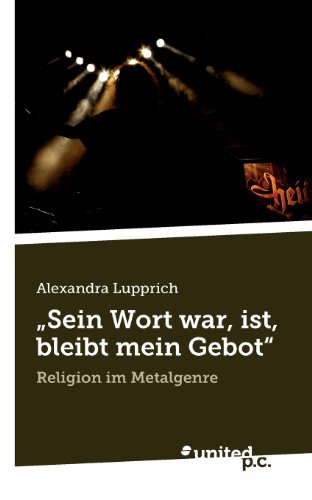 Beispielbild fr Sein Wort war, ist, bleibt mein Gebot": Religion im Metalgenre zum Verkauf von medimops