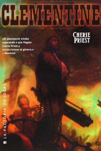 Clementine (Clockwork Century Universe) (Spanish Edition) (9788490180495) by Priest, Cherie