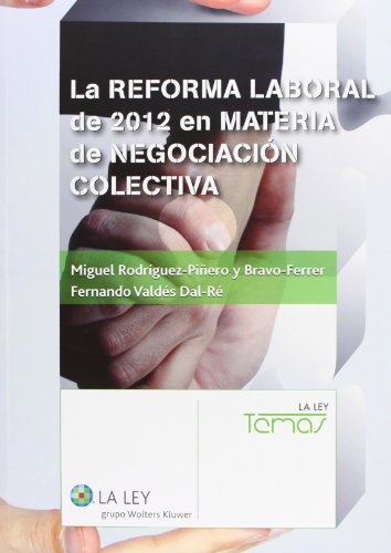 Stock image for LA REFORMA LABORAL DE 2012 EN MATERIA DE NEGOCIACIN COLECTIVA for sale by Zilis Select Books