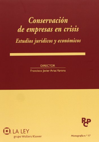9788490201466: Conservacin de Empresas en crisis. Estudios Jurdicos y Econmicos: Estudios jurdicos y econmicos: 17 (Monografas de la Revista de Derecho Concursal y Paraconcursal)