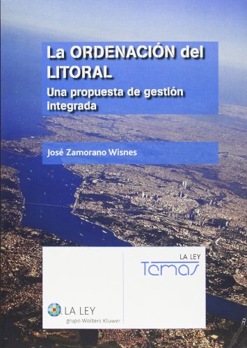 9788490201916: La ordenacin del litoral: Una propuesta de gestin integrada