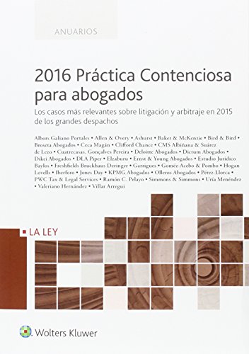 9788490205198: 2016 Prctica contenciosa para abogados: Los casos ms relevantes sobre litigacin y arbitraje en 2015 de los grandes despachos (Anuarios)