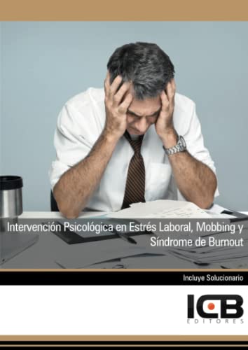 Imagen de archivo de Intervencin psicolgica en estrs laboral, mobbing y sndrome de Burnout a la venta por Revaluation Books