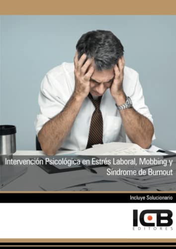 Stock image for Intervencin psicolgica en estrs laboral, mobbing y sndrome de Burnout for sale by Revaluation Books