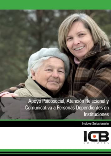 9788490211441: Apoyo Psicosocial, Atencin Relacional y Comunicativa a Personas Dependientes en Instituciones (Servicios Socioculturales y a la Comunidad) (Spanish Edition)