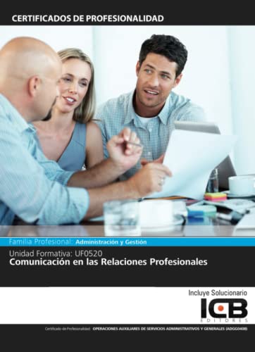 9788490214121: UF0520: Comunicacin en las Relaciones Profesionales (Administracin y Gestin) (Spanish Edition)