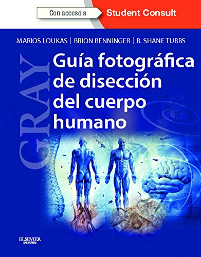 9788490221518: GRAY. Gua fotogrfica de diseccin del cuerpo humano (Spanish Edition)