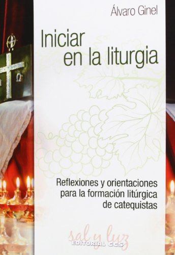 Beispielbild fr INICIAR EN LA LITURGIA: Reflexiones y orientaciones para la formacin litrgica de catequistas zum Verkauf von KALAMO LIBROS, S.L.