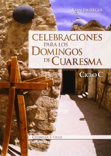 Beispielbild fr CELEBRACIONES PARA LOS DOMINGOS DE CUARESMA: Ciclo C zum Verkauf von KALAMO LIBROS, S.L.