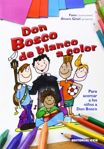 Beispielbild fr DON BOSCO DE BLANCO A COLOR: Para acercar a los nios a Don Bosco zum Verkauf von KALAMO LIBROS, S.L.
