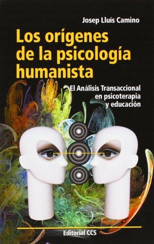 Los orígenes de la psicología humanistaEl Análisis Transaccional en psicoterapia y educación