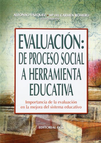EVALUACIÓN: DE PROCESO SOCIAL A HERRAMIENTA EDUCATIVA