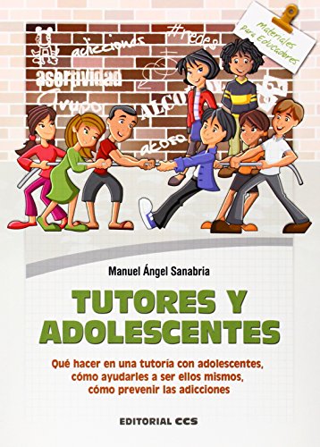 Stock image for Tutores y adolescentes: qu hacer en una tutora con adolescentes, cmo ayudarles a ser ellos mismos, cmo prevenir las adicciones for sale by Agapea Libros