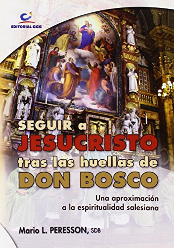 Imagen de archivo de SEGUIR A JESUCRISTO. TRAS LAS HUELLAS DE DON BOSCO: UNA APROXIMACIN A LA ESPIRITUALIDAD SALESIANA a la venta por KALAMO LIBROS, S.L.