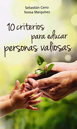 Beispielbild fr 10 CRITERIOS PARA EDUCAR PERSONAS VALIOSAS zum Verkauf von KALAMO LIBROS, S.L.