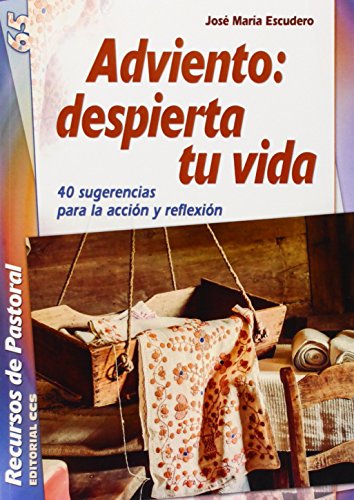 Stock image for ADVIENTO: DESPIERTA TU VIDA. 40 SUGERENCIAS PARA LA ACCION Y REFLEXION for sale by KALAMO LIBROS, S.L.