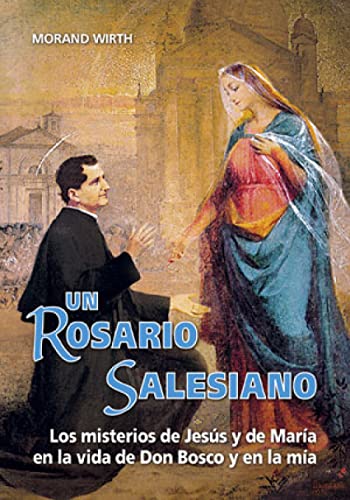 9788490232354: Un Rosario salesiano : los misterios de Jess y de Mara en la vida de Don Bosco y en la ma