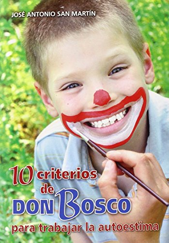 9788490232484: 10 criterios de Don Bosco para trabajar la autoestima