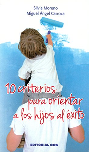 Beispielbild fr 10 CRITERIOS PARA ORIENTAR A LOS HIJOS AL EXITO zum Verkauf von KALAMO LIBROS, S.L.