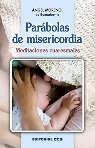 Stock image for PARABOLAS DE MISERICORDIA: MEDITACIONES CUARESMALES for sale by KALAMO LIBROS, S.L.