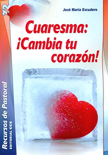 Imagen de archivo de CUARESMA: CAMBIA TU CORAZON! a la venta por KALAMO LIBROS, S.L.