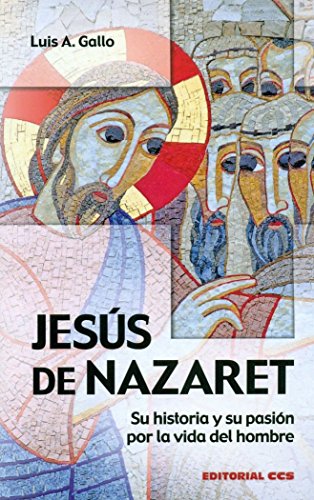 9788490233733: Jess de Nazaret: Su historia y su pasin por la vida del hombre (Claves cristianas)