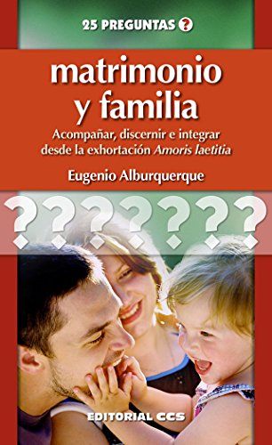 Imagen de archivo de MATRIMONIO Y FAMILIA: ACOMPAAR, DISCERNIR E INTEGRAR DESDE LA EXHORTACION AMORIS LAETITIA a la venta por KALAMO LIBROS, S.L.