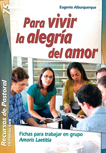 Beispielbild fr PARA VIVIR LA ALEGRIA DEL AMOR: FICHAS PARA TRABAJAR EN GRUPO AMORIS LAETITIA zum Verkauf von KALAMO LIBROS, S.L.