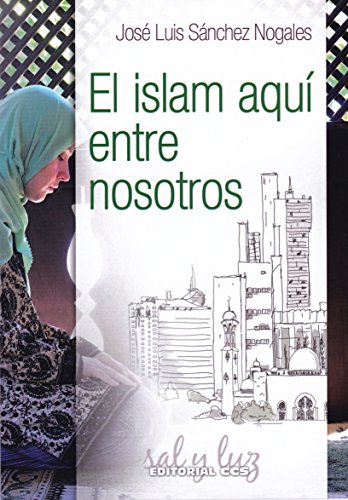 Imagen de archivo de EL ISLAM AQUI ENTRE NOSOTROS a la venta por KALAMO LIBROS, S.L.