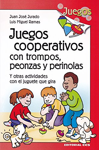 9788490234471: Juegos cooperativos con trompos, peonzas y perinolas: Y otras actividades con el juguete que gira: 38