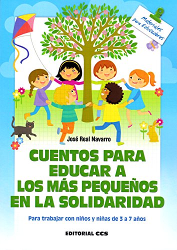 Imagen de archivo de CUENTOS PARA EDUCAR A LOS MAS PEQUEOS EN LA SOLIDARIDAD: PARA TRABAJAR CON NIOS Y NIAS DE 3 A 7 AOS a la venta por KALAMO LIBROS, S.L.