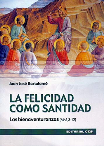 Imagen de archivo de La felicidad como santidad: Las bienaventuranzas (Mt 5,3-12) a la venta por Book Deals