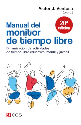 Manual del monitor de tiempo libre Dinamización de actividades de tiempo libre educativo infantil y juvenil - Ventosa Perez, Victor J.