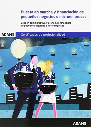 Imagen de archivo de Puesta en marcha y financiacin de pequeos negocios o microempresas : certificado de profesionalidad de creacin y gestin de microempresas a la venta por medimops