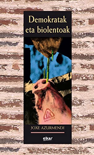Imagen de archivo de DEMOKRATAK ETA BIOLENTOAK a la venta por Librerias Prometeo y Proteo