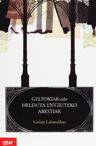 Imagen de archivo de GELTOKIAK EDO HELDUTA ENTZUTEKO ABESTIAK a la venta por Librerias Prometeo y Proteo